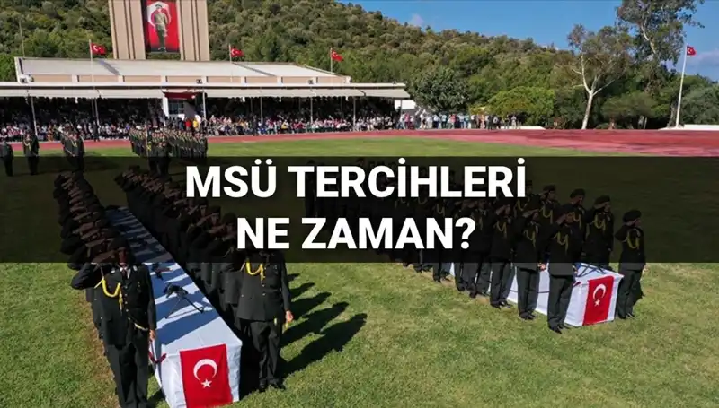 2025 MSÜ Tercih Süreci: İşte Tarihler ve Detaylar!