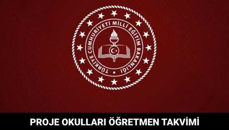 Proje Okulları Öğretmen Atama Takvimi Açıklandı: Sonuçlar Ne Zaman Duyurulacak?