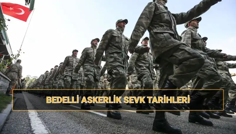 2025'te Bedelli Askerlik Sevk Tarihleri Açıklandı: İşte Detaylar!
