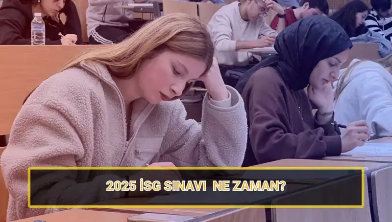 2025 İSG Sınavı Tarihleri: İş Sağlığı ve Güvenliği Uzmanlığı İçin Ne Zaman?