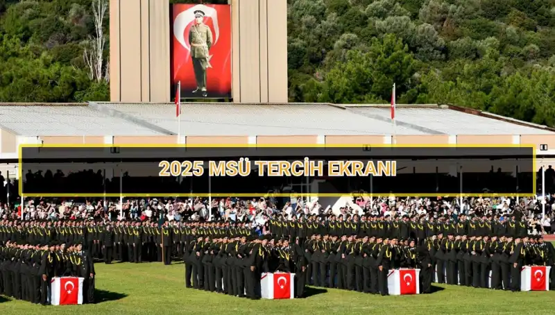 2025 MSÜ Tercih Süresi: Öğrenciler İçin Kaçırılmayacak Fırsatlar