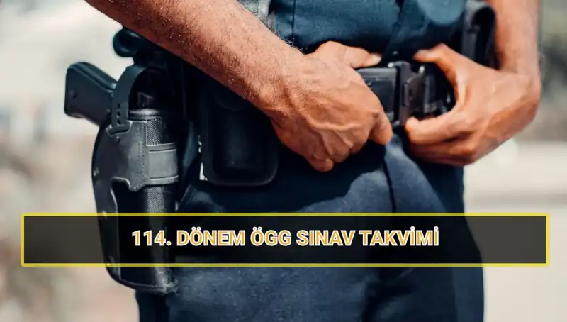 ÖGG 114. Dönem Sınav Tarihleri ve Sonuçların Açıklanma Zamanı
