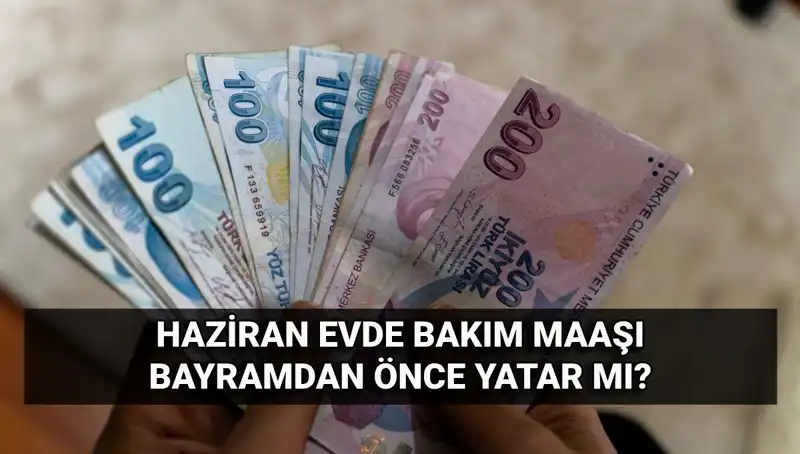Evde Bakım Maaşı Bayram Öncesi Hesaplara Geçti mi? Tüm Detaylar Burada!