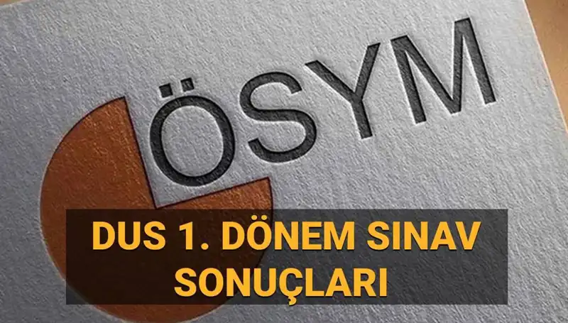 2025 DUS 1. Dönem Sonuçları Açıklandı mı? Son Gelişmeler ve Sorgulama Ekranı