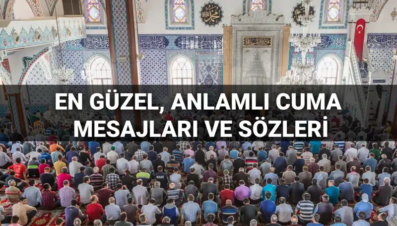 2025 Cuma Mesajları: Dostlarınızı Etkileyen En Güzel ve Anlamlı Sözler